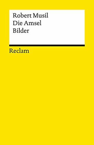 Musil, Robert Die Amsel: Bilder (Reclams Universal-Bibliothek)
