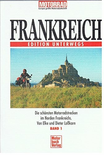 Losskarn, Dieter Frankreich, Bd.1, Die schönsten Motorradstrecken im Norden Frankreichs
