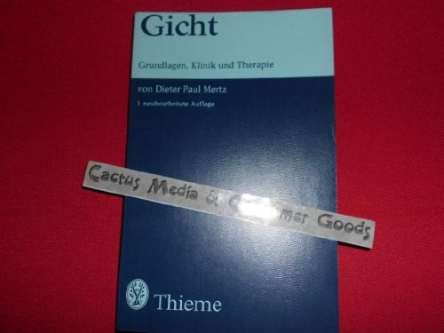 Dieter Paul Mertz Gicht. Grundlagen, Klinik und Therapie