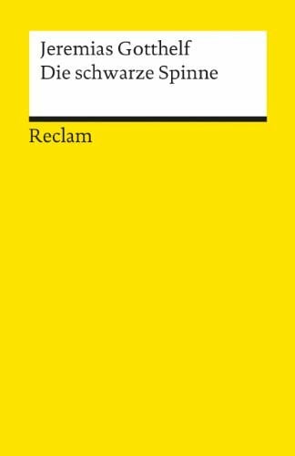 Gotthelf, Jeremias Die schwarze Spinne: Erzählung. Textausgabe mit Anmerkungen/Worterklärungen – Gotthelf, Jeremias – Deutsch-Lektüre, Deutsche Klassiker der Literatur – 6489 (Reclams Universal-Bibliothek)