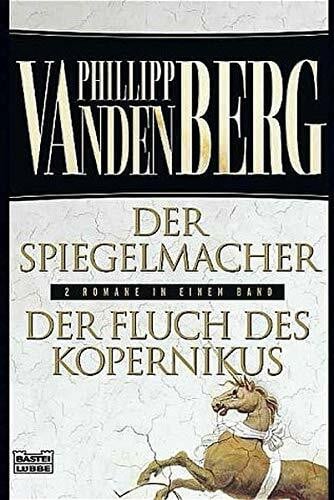 Vandenberg, Philipp Der Spiegelmacher /Der Fluch des Kopernikus (Allgemeine Reihe. Bastei Lübbe Taschenbücher)