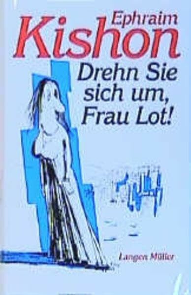 Kishon, Ephraim Drehn Sie sich um, Frau Lot!