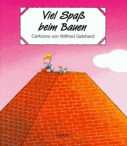 Gebhard, Wilfried Viel Spaß beim Bauen