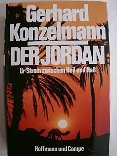 Konzelmann, Gerhard Der Jordan: Ur-Strom zwischen Heil und Hass