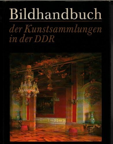 Gerhard und Ursula Stelzer Bildhandbuch der Kunstsammlungen in der DDR