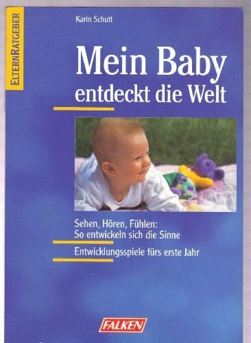 Schutt, Karin Mein Baby entdeckt die Welt