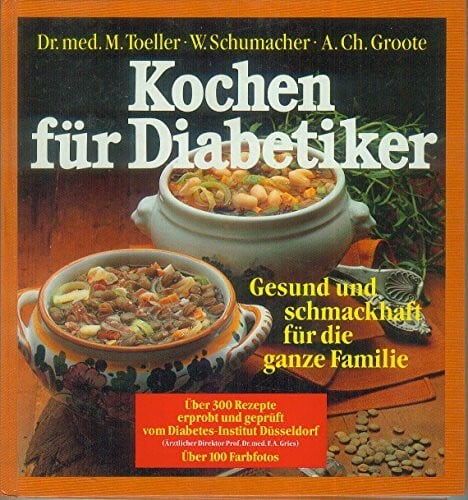 Monika Toeller ... Kochen für Diabetiker. (6209 947). Gesund und schmackhaft für die ganze Familie.