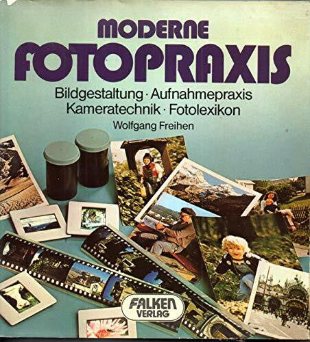 Freihen, Wolfgang Moderne Fotopraxis