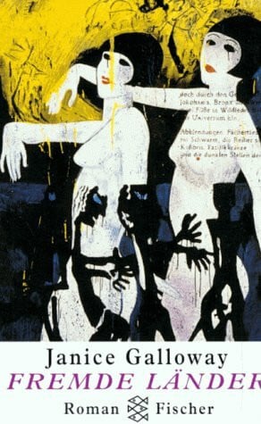 Galloway, Janice Fremde Länder: Roman