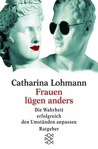 Manéval, Marlen Frauen lügen anders: Die Wahrheit erfolgreich den Umständen anpassen (Fischer Ratgeber)