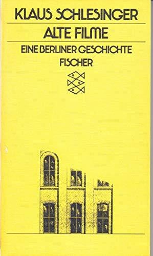 Schlesinger, Klaus Alte Filme.: Eine Berliner Geschichte.