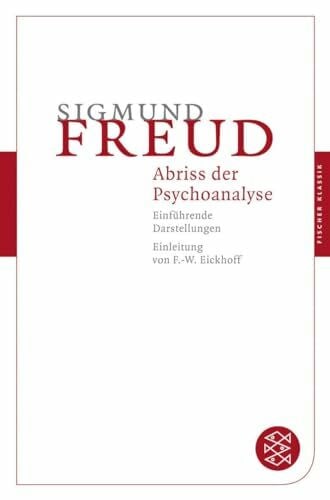 Eickhoff, Friedrich-Wilhelm Abriß der Psychoanalyse: Einführende Darstellungen (Fischer Klassik)