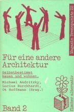 Andritzky, Michàel Für eine andere Architektur: Natürlich bauen - selbstbestimmt wohnen