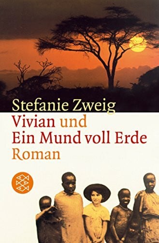 Zweig, Stefanie Vivian und Ein Mund voll Erde: Roman