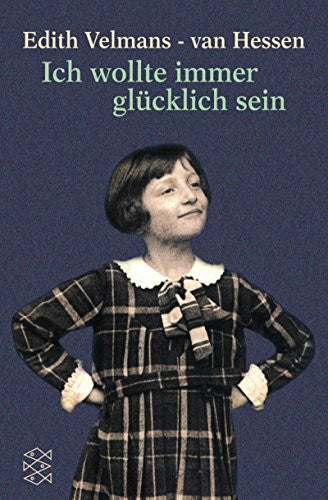 Schäfer, Stefanie Ich wollte immer glücklich sein: Das Schicksal eines jüdischen Mädchens im Zweiten Weltkrieg