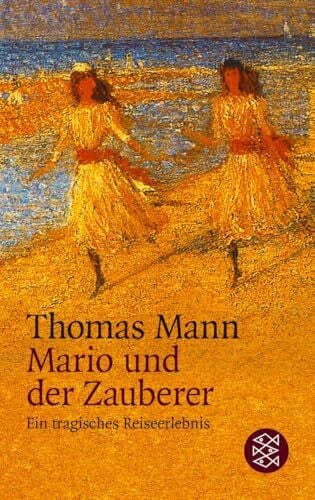 Mann, Thomas Mario und der Zauberer: ein tragisches Reiseerlebnis