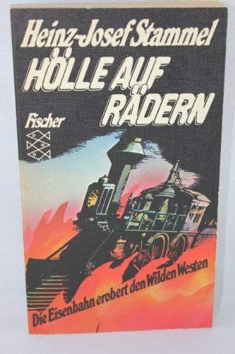 Stammel Heinz-Josef Hölle auf Rädern. Die Eisenbahn erobert den Wilden Westen.
