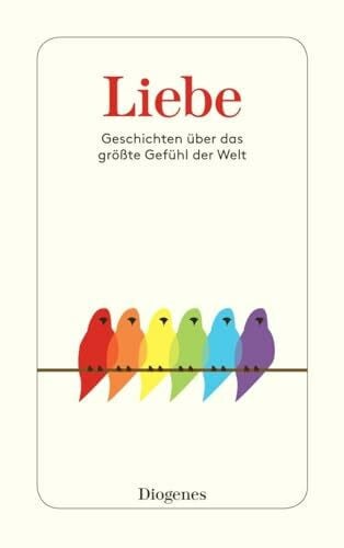 von Planta, Anna Liebe: Geschichten über das größte Gefühl der Welt (detebe)