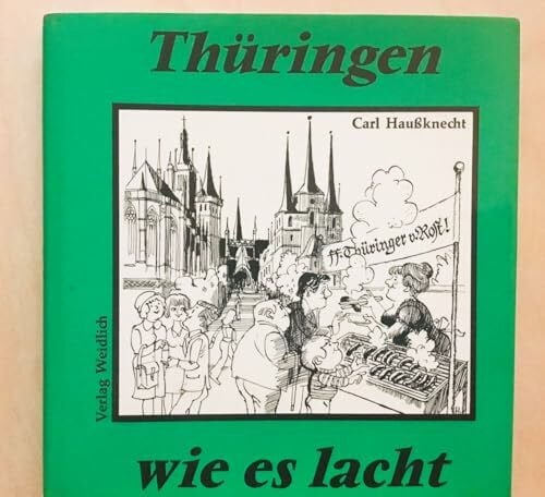 Carl Haußknecht (Hrsg.) Thüringen wie es lacht. Eine Sammlung thüringischen Humors