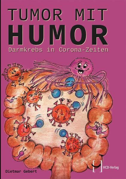 Gebert, Dietmar Tumor mit Humor: Darmkrebs in Corona-Zeiten