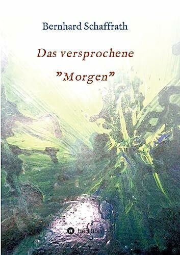 Schaffrath-Pramme, Bernhard Das versprochene 'Morgen': Andy