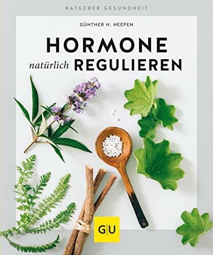 Heepen, Günther H. Hormone natürlich regulieren (GU Ratgeber Gesundheit)