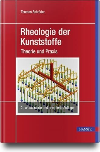 Schröder, Thomas Rheologie der Kunststoffe: Theorie und Praxis