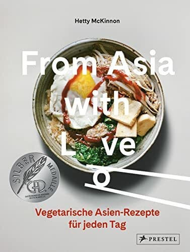 McKinnon, Hetty From Asia with Love: Vegetarische Asien-Rezepte für jeden Tag