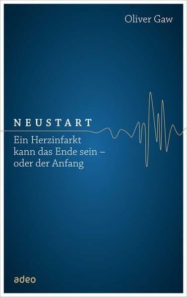 Gaw, Oliver Neustart: Ein Herzinfarkt kann das Ende sein - oder der Anfang