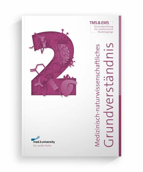 Backhaus, Clemens med2university | TMS Vorbereitung 2026 | Medizinisch-naturwissenschaftliches Grundverständnis | Übungsbuch zur Vorbereitung auf den Medizinertest |: ... Grundverständnis