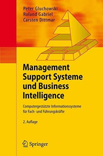 Carsten Dittmar Management Support Systeme und Business Intelligence. Computergestützte Informationssysteme für Fach- und Führungskräfte