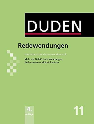 Scholze-Stubenrecht, Werner Redewendungen: Wörterbuch der deutschen Idiomatik (Duden - Deutsche Sprache in 12 Bänden)