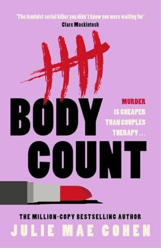 Cohen, Julie Mae Body Count: The new revenge thriller from the bestselling author of BAD MEN