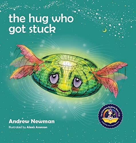 Ralphs, Conor The Hug Who Got Stuck: Teaching children to access their heart and get free from sticky thoughts (Conscious Stories, Band 3)