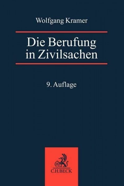 Schumann, Claus-Dieter Die Berufung in Zivilsachen: Für Praxis und Ausbildung