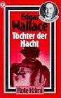 Wallace, Edgar Töchter der Nacht (Goldmann Krimi)