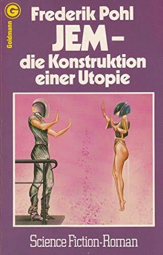 Pohl, Frederik Jem, die Konstruktion einer Utopie.