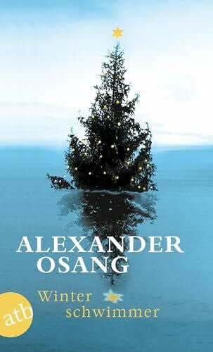 Osang, Alexander Winterschwimmer: Weihnachtsgeschichten