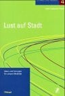 Leitschuh-Fecht, Heike Lust auf Stadt: Ideen und Konzepte für urbane Mobilität