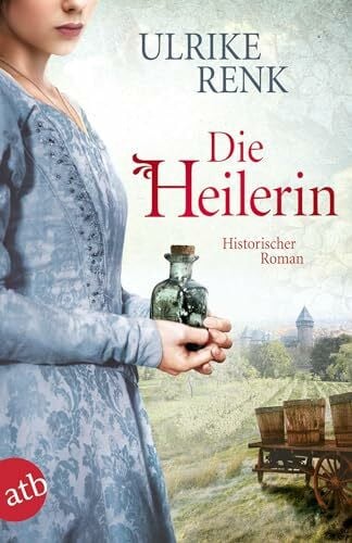 Renk, Ulrike Die Heilerin: Historischer Roman