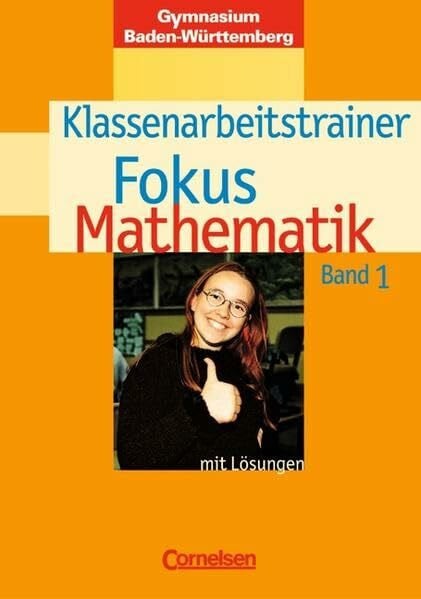 Wagner, Irmgard Fokus Mathematik - Gymnasium Baden-Württemberg: Band 1 - Klassenarbeitstrainer mit eingelegten Musterlösungen