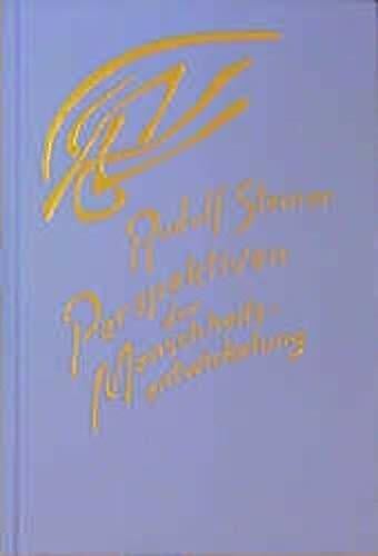 Steiner, Rudolf Perspektiven der Menschheitsentwickelung: Der materialistische Erkenntnisimpuls und die Aufgabe der Anthroposophie. 17 Vorträge, Dornach 1921. (Der ... Gesamtausgabe: Schriften und Vorträge)