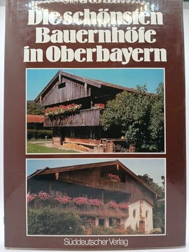 ottmar-schuberth-erika-groth-schmachtenberger-karin-ensmann Die schönsten Bauernhöfe in Oberbayern.