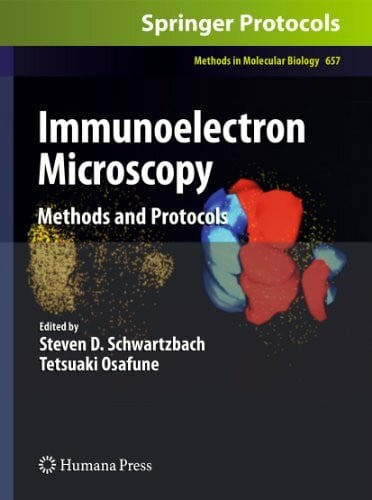 Schwartzbach, Steven D. Immunoelectron Microscopy: Methods and Protocols (Methods in Molecular Biology, 657, Band 657)