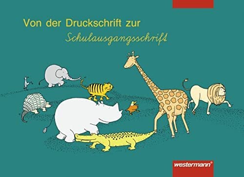 Fibelunabhängiger Schreiblehrgang: Von der Druckschrift zur SAS (Fibelunabhängiger Schreiblehrgang: Ausgabe 2006)