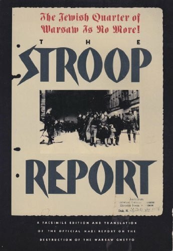 Stroop, Juergen The Stroop Report: The Jewish Quarter of Warsaw Is No More!
