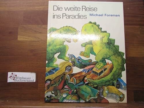 Foreman, Michael Die weite Reise ins Paradies