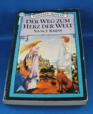 Kress, Nancy Der Weg zum Herz der Welt.