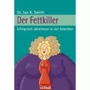 Hutter, Stefanie Der Fettkiller: Erfolgreich abnehmen in vier Schritten