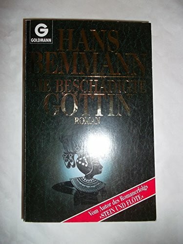 Bemmann, Hans Die beschädigte Göttin: Roman